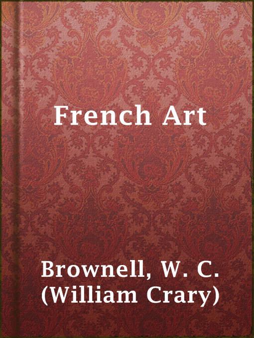 Title details for French Art by W. C. (William Crary) Brownell - Available